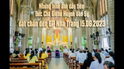 Những hình ảnh đầu tiên Đức cha Giuse Huỳnh Văn Sỹ đặt chân đến giáo phận Nha Trang